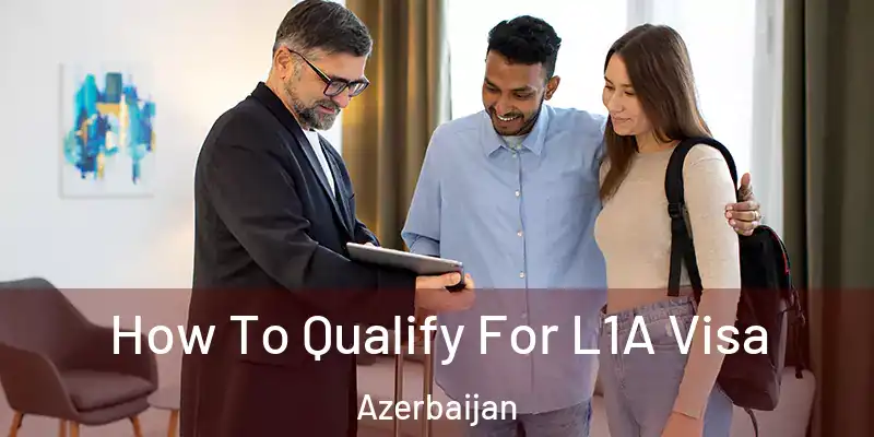  How To Qualify For L1A Visa Azerbaijan