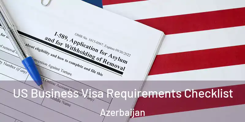  US Business Visa Requirements Checklist Azerbaijan