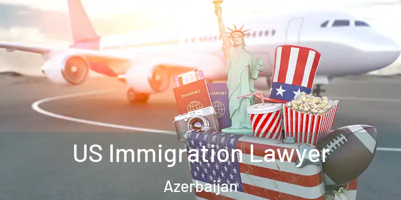  US Immigration Lawyer Azerbaijan