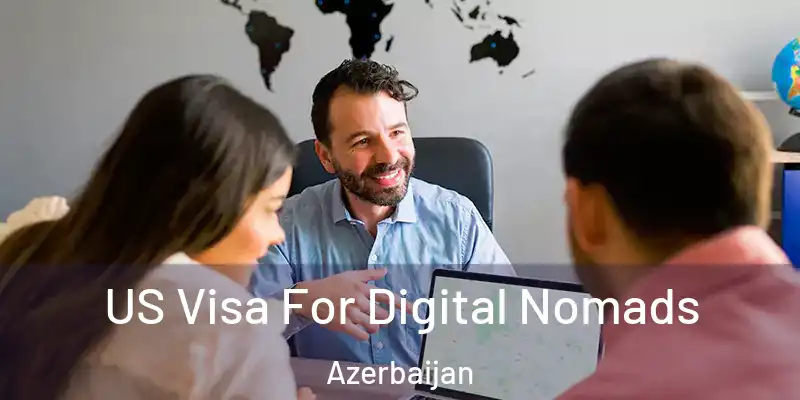  US Visa For Digital Nomads Azerbaijan