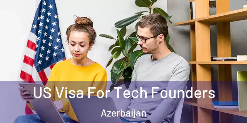  US Visa For Tech Founders Azerbaijan
