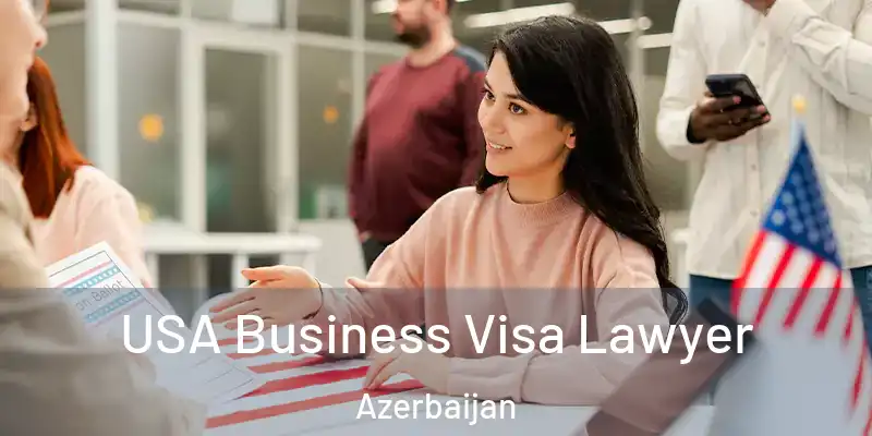  USA Business Visa Lawyer Azerbaijan