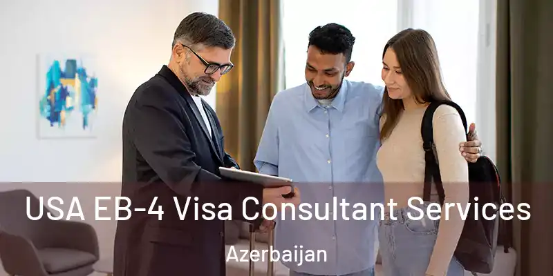  USA EB-4 Visa Consultant Services Azerbaijan